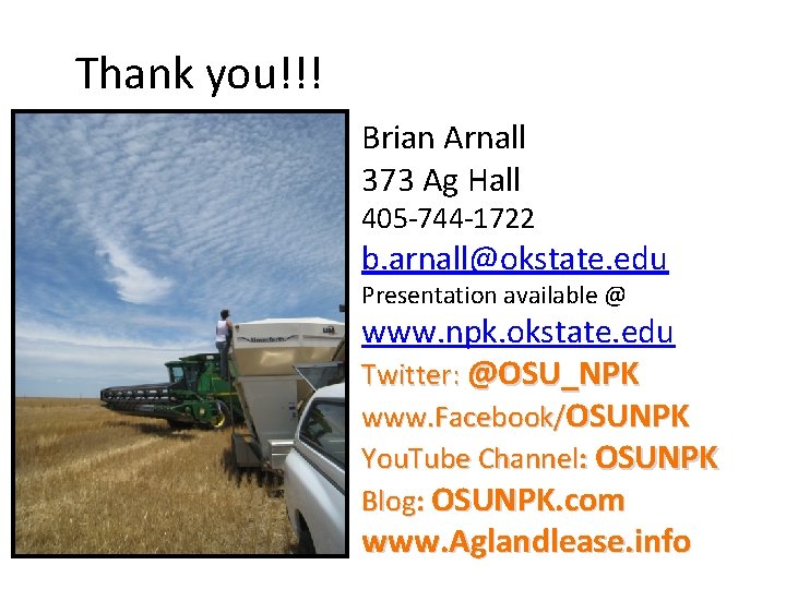 Thank you!!! Brian Arnall 373 Ag Hall 405 -744 -1722 b. arnall@okstate. edu Presentation