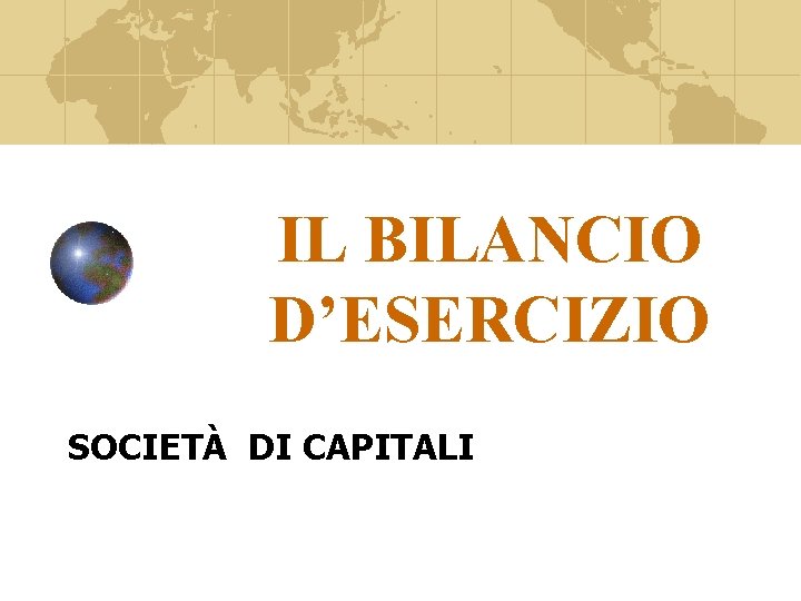 IL BILANCIO D’ESERCIZIO SOCIETÀ DI CAPITALI 