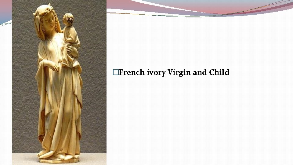 �French ivory Virgin and Child 
