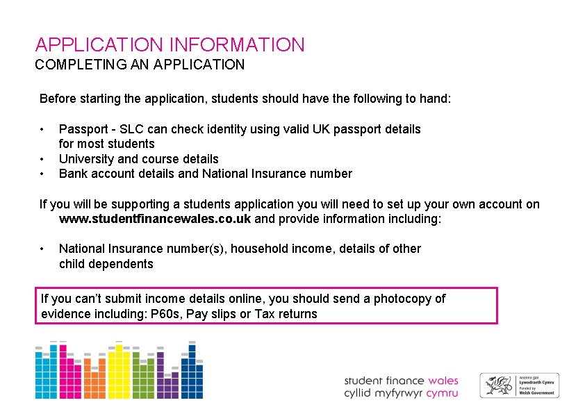 APPLICATION INFORMATION COMPLETING AN APPLICATION Before starting the application, students should have the following