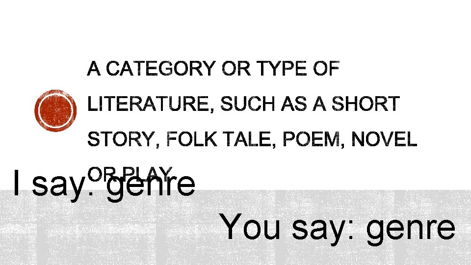 I say: genre You say: genre 