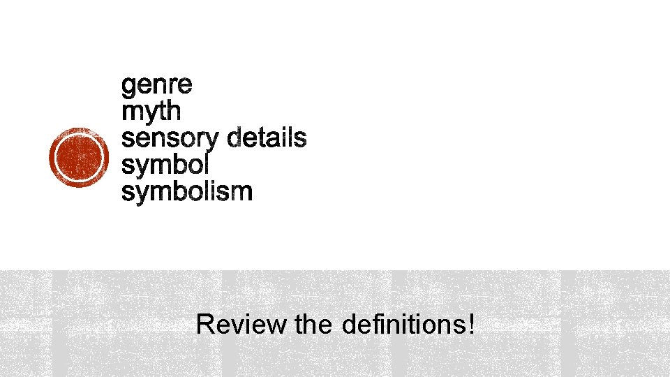 Review the definitions! 