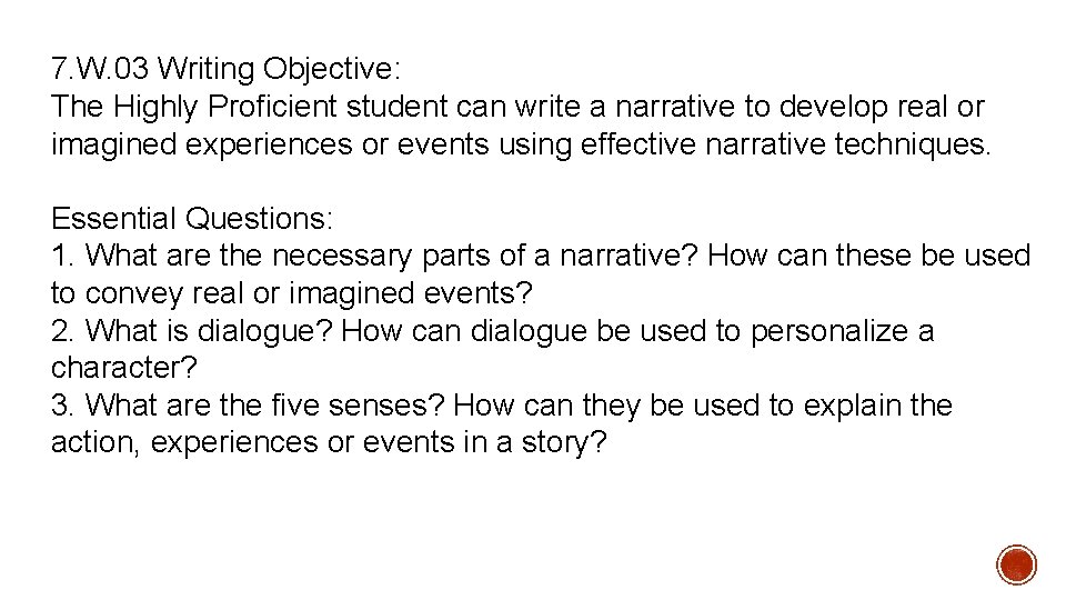 7. W. 03 Writing Objective: The Highly Proficient student can write a narrative to