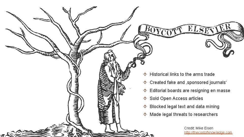  Historical links to the arms trade Created fake and ‚sponsored journals‘ Editorial boards