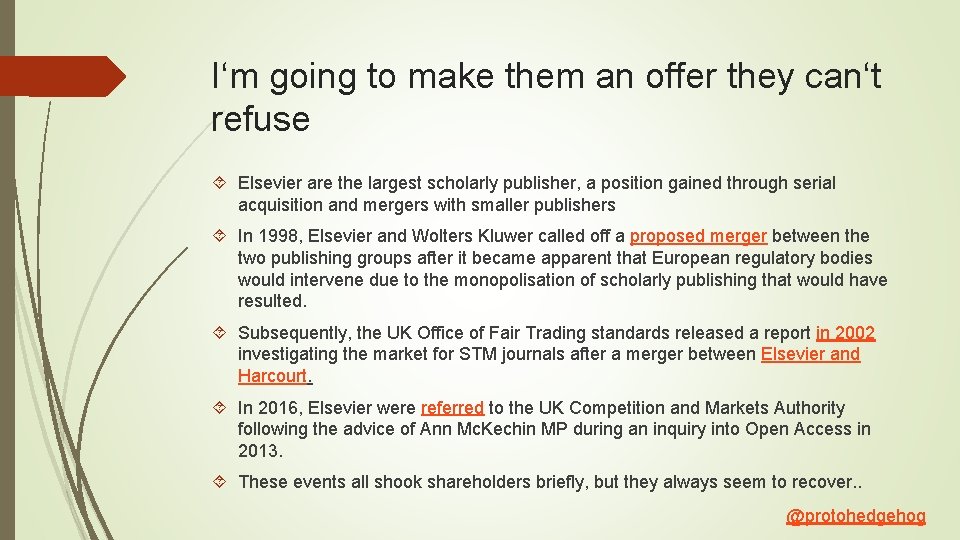 I‘m going to make them an offer they can‘t refuse Elsevier are the largest