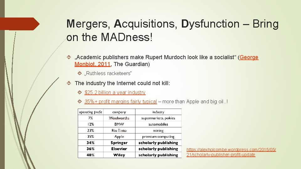 Mergers, Acquisitions, Dysfunction – Bring on the MADness! „Academic publishers make Rupert Murdoch look