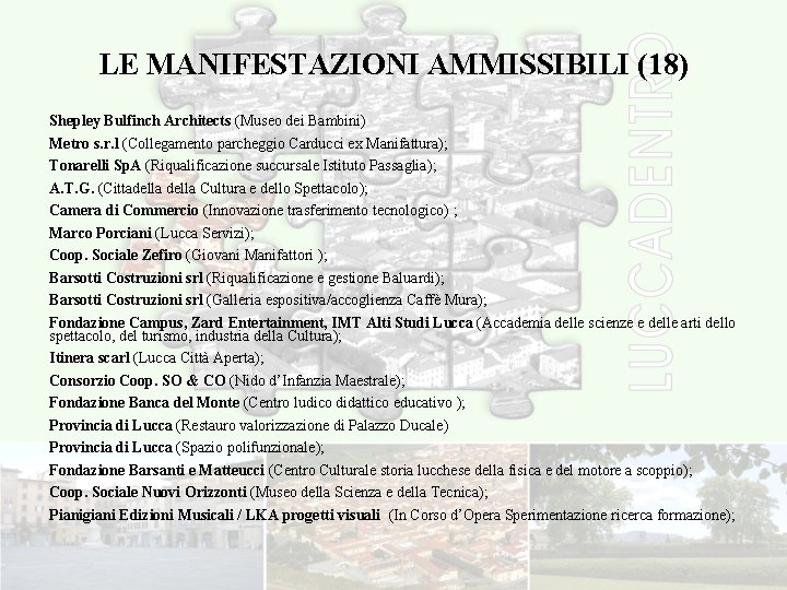 LE MANIFESTAZIONI AMMISSIBILI (18) Shepley Bulfinch Architects (Museo dei Bambini) Metro s. r. l