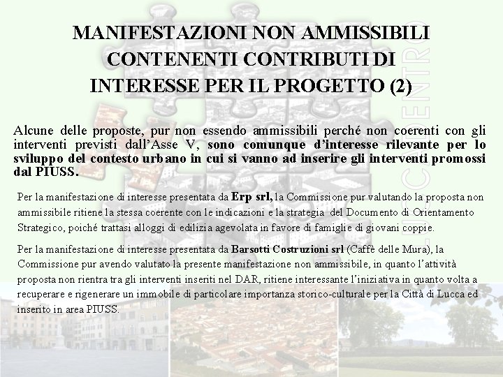 MANIFESTAZIONI NON AMMISSIBILI CONTENENTI CONTRIBUTI DI INTERESSE PER IL PROGETTO (2) Alcune delle proposte,