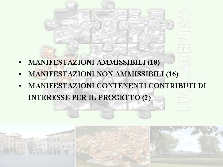  • MANIFESTAZIONI AMMISSIBILI (18) • MANIFESTAZIONI NON AMMISSIBILI (16) • MANIFESTAZIONI CONTENENTI CONTRIBUTI