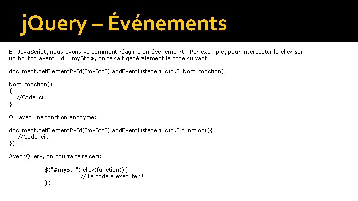 j. Query – Événements En Java. Script, nous avons vu comment réagir à un