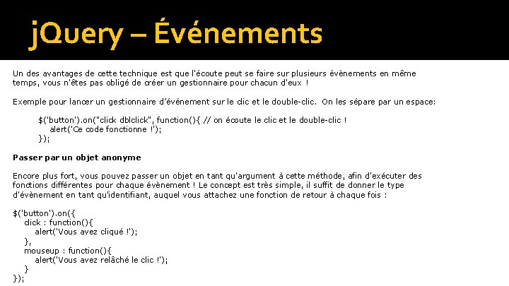 j. Query – Événements Un des avantages de cette technique est que l'écoute peut