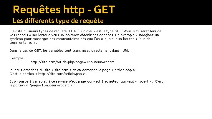 Requêtes http - GET Les différents type de requête Il existe plusieurs types de