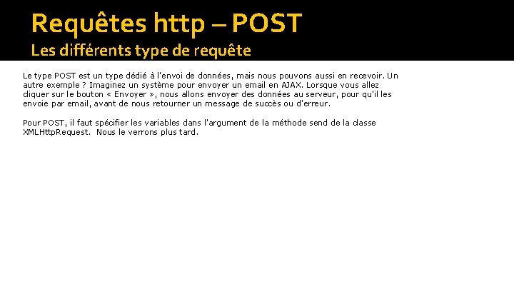 Requêtes http – POST Les différents type de requête Le type POST est un