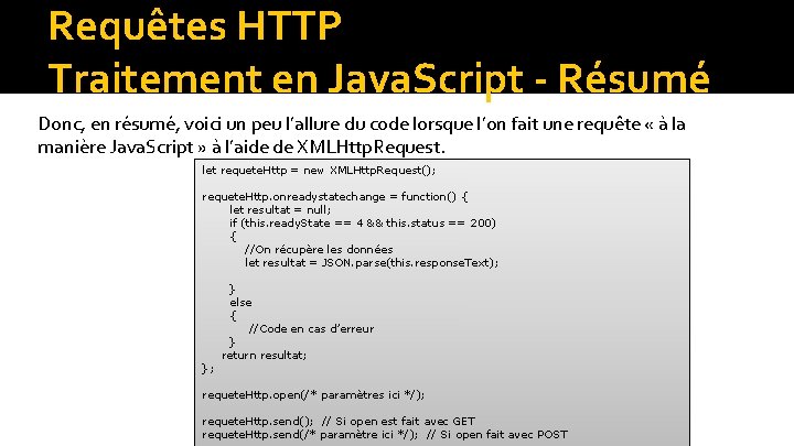 Requêtes HTTP Traitement en Java. Script - Résumé Donc, en résumé, voici un peu