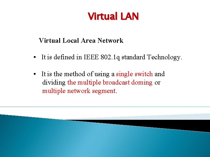 Virtual LAN Virtual Local Area Network • It is defined in IEEE 802. 1