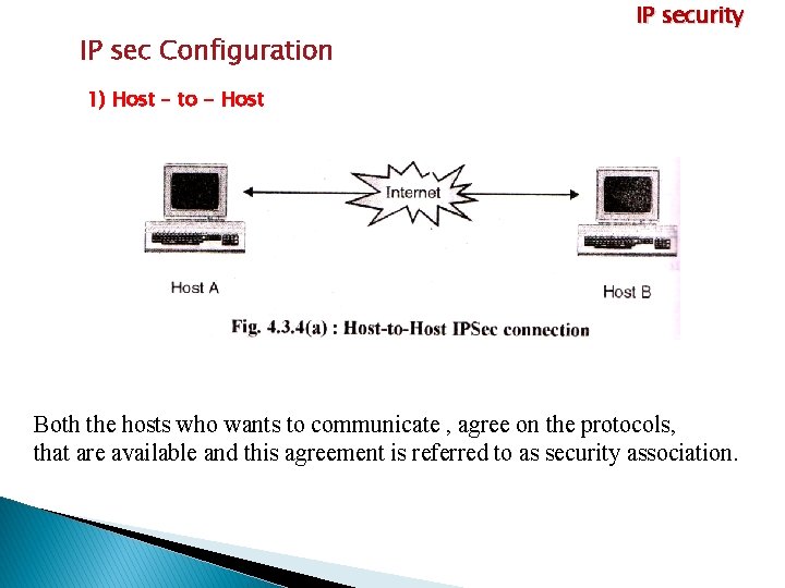 IP sec Configuration IP security 1) Host – to - Host Both the hosts