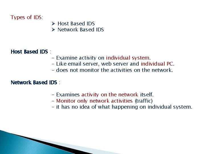 Types of IDS: Host Based IDS : Ø Host Based IDS Ø Network Based