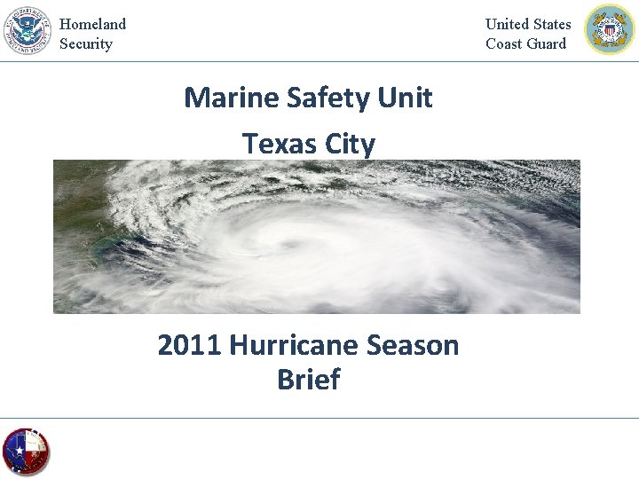 Homeland Security United States Coast Guard Marine Safety Unit Texas City 2011 Hurricane Season