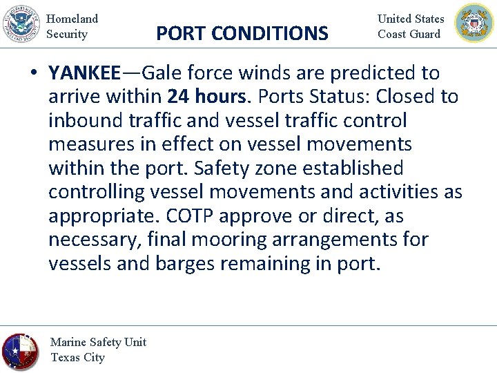 Homeland Security PORT CONDITIONS United States Coast Guard • YANKEE—Gale force winds are predicted