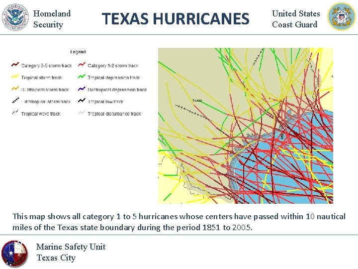 Homeland Security TEXAS HURRICANES United States Coast Guard This map shows all category 1