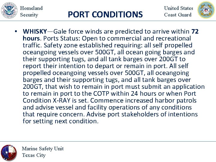 Homeland Security PORT CONDITIONS United States Coast Guard • WHISKY—Gale force winds are predicted
