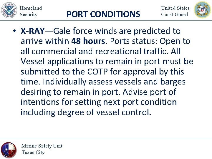 Homeland Security PORT CONDITIONS United States Coast Guard • X-RAY—Gale force winds are predicted