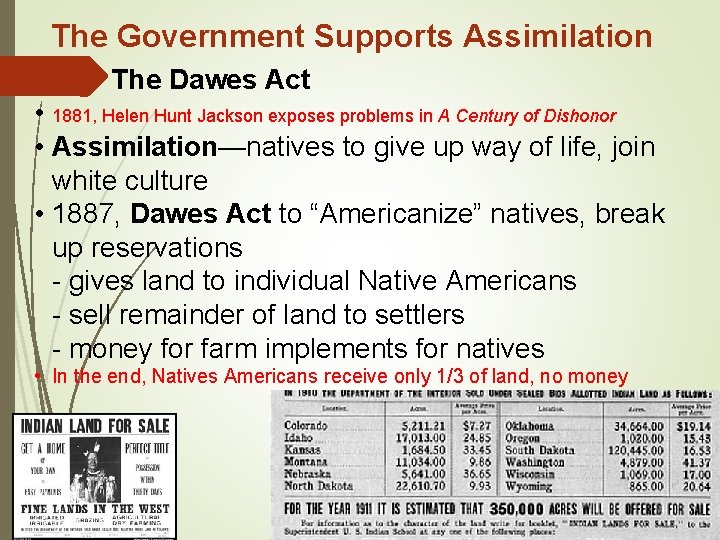The Government Supports Assimilation The Dawes Act • 1881, Helen Hunt Jackson exposes problems