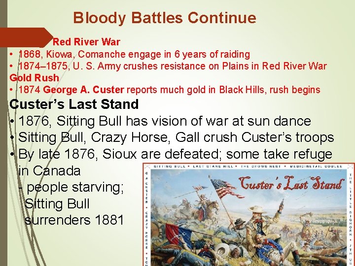 Bloody Battles Continue Red River War • 1868, Kiowa, Comanche engage in 6 years
