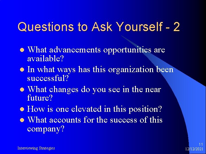 Questions to Ask Yourself - 2 What advancements opportunities are available? l In what Questions to Ask Yourself - 2 What advancements opportunities are available? l In what