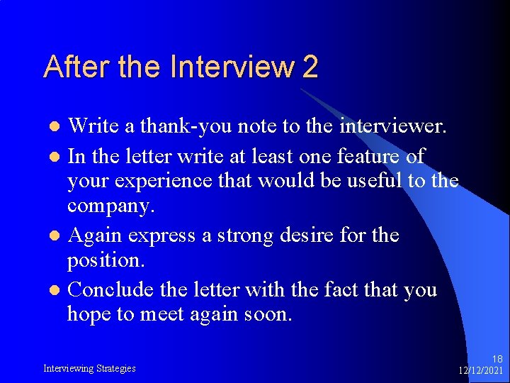 After the Interview 2 Write a thank-you note to the interviewer. l In the After the Interview 2 Write a thank-you note to the interviewer. l In the