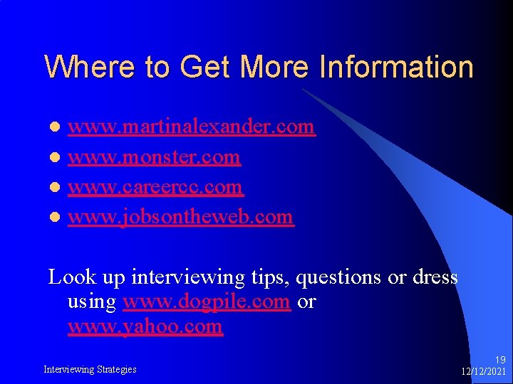 Where to Get More Information www. martinalexander. com l www. monster. com l www.