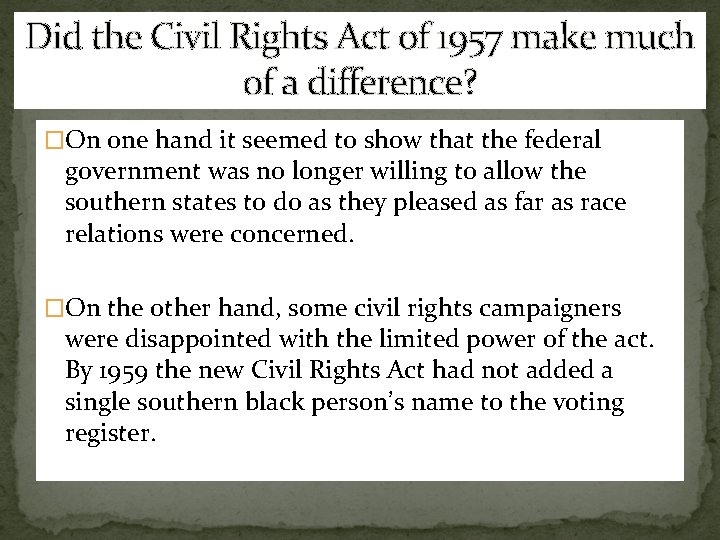 Did the Civil Rights Act of 1957 make much of a difference? �On one