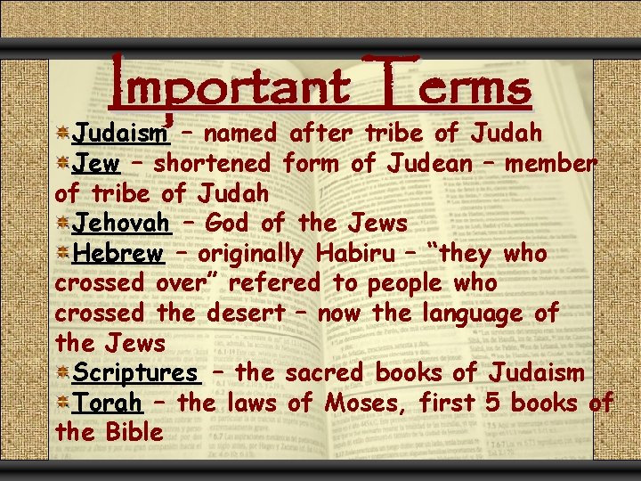 Important Terms Judaism – named after tribe of Judah Jew – shortened form of