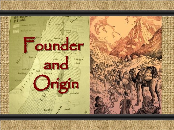 Founder and Origin 