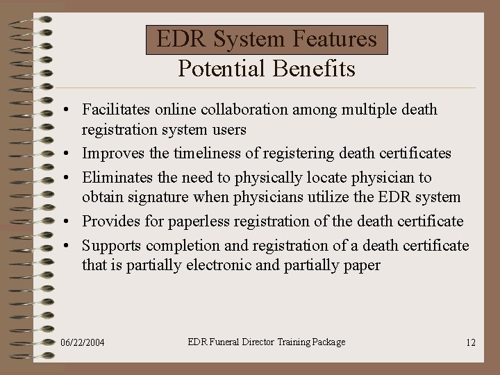 EDR System Features Potential Benefits • Facilitates online collaboration among multiple death registration system