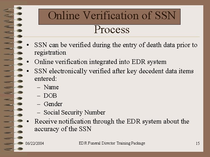 Online Verification of SSN Process • SSN can be verified during the entry of