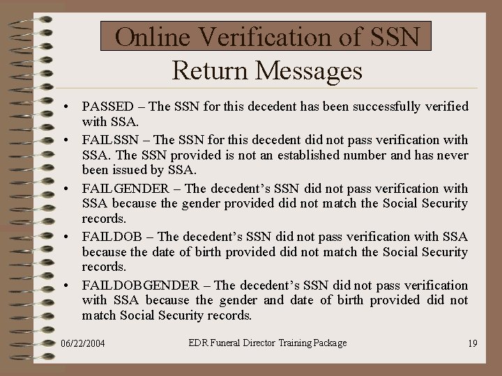 Online Verification of SSN Return Messages • PASSED – The SSN for this decedent