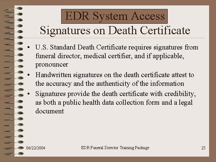 EDR System Access Signatures on Death Certificate • U. S. Standard Death Certificate requires
