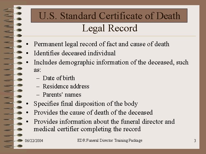 U. S. Standard Certificate of Death Legal Record • Permanent legal record of fact