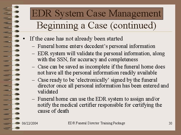 EDR System Case Management Beginning a Case (continued) • If the case has not