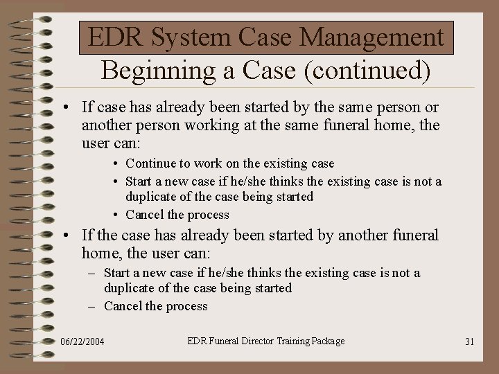 EDR System Case Management Beginning a Case (continued) • If case has already been