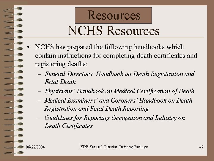 Resources NCHS Resources • NCHS has prepared the following handbooks which contain instructions for