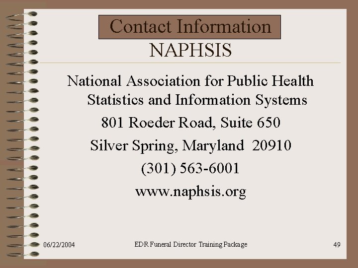 Contact Information NAPHSIS National Association for Public Health Statistics and Information Systems 801 Roeder