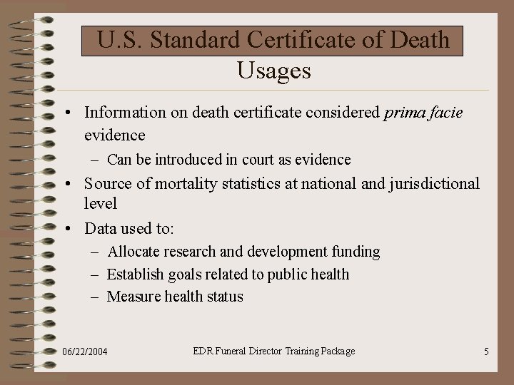 U. S. Standard Certificate of Death Usages • Information on death certificate considered prima