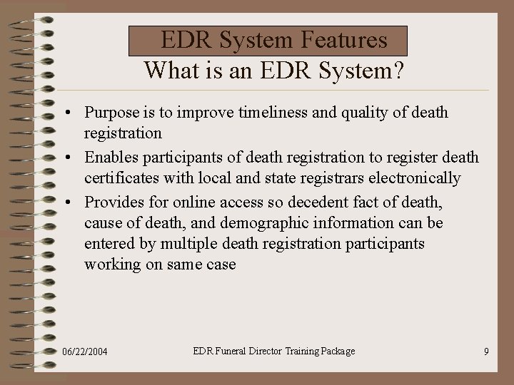 EDR System Features What is an EDR System? • Purpose is to improve timeliness