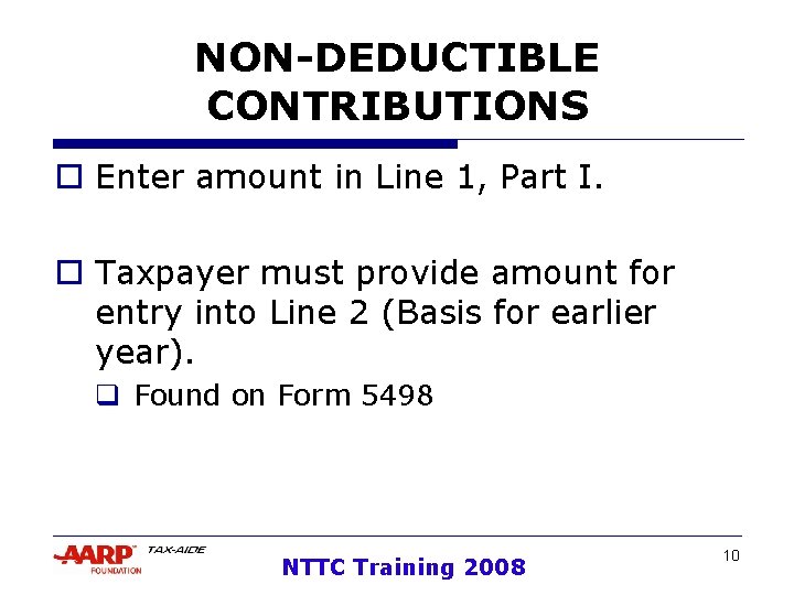 NON-DEDUCTIBLE CONTRIBUTIONS o Enter amount in Line 1, Part I. o Taxpayer must provide