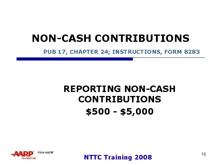 NON-CASH CONTRIBUTIONS PUB 17, CHAPTER 24; INSTRUCTIONS, FORM 8283 REPORTING NON-CASH CONTRIBUTIONS $500 -