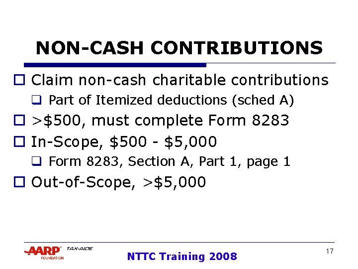 NON-CASH CONTRIBUTIONS o Claim non-cash charitable contributions q Part of Itemized deductions (sched A)