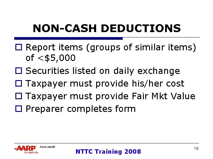 NON-CASH DEDUCTIONS o Report items (groups of similar items) of <$5, 000 o Securities