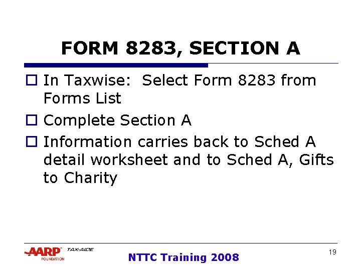 FORM 8283, SECTION A o In Taxwise: Select Form 8283 from Forms List o